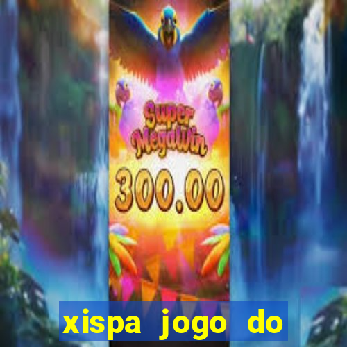 xispa jogo do bicho tabela